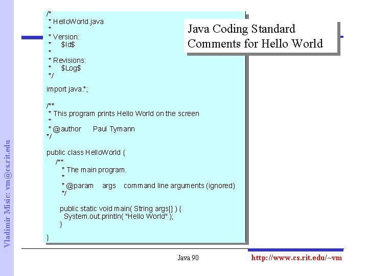 /* * Hello. World. java * * Version: * $Id$ * * Revisions: *