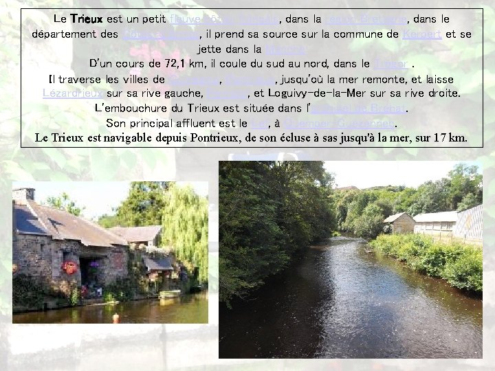 Le Trieux est un petit fleuve côtier français, dans la région Bretagne, dans le