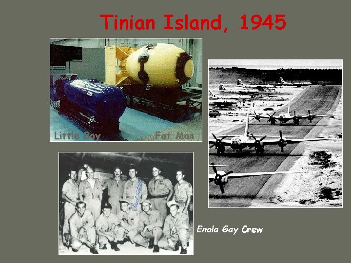 Tinian Island, 1945 Little Boy Fat Man Enola Gay Crew 