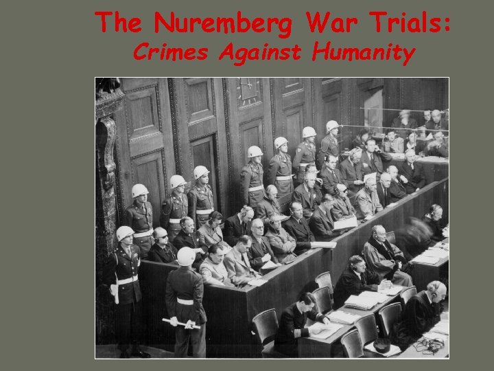 The Nuremberg War Trials: Crimes Against Humanity 