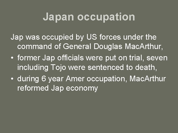 Japan occupation Jap was occupied by US forces under the command of General Douglas
