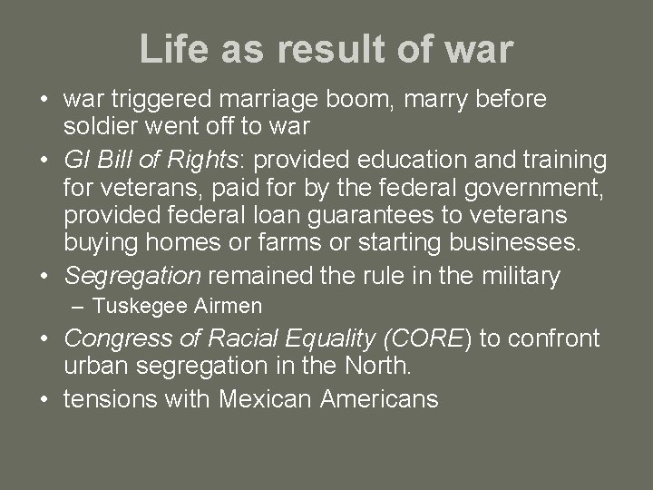 Life as result of war • war triggered marriage boom, marry before soldier went