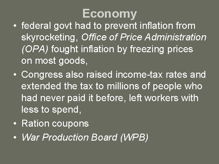 Economy • federal govt had to prevent inflation from skyrocketing, Office of Price Administration