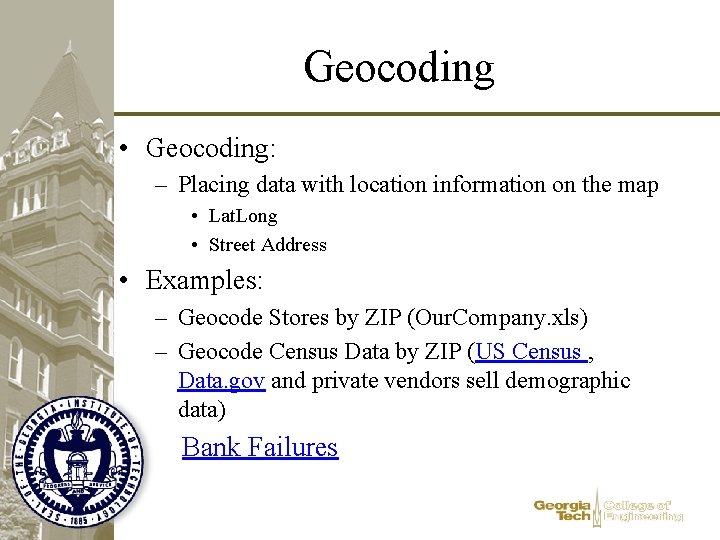 Geocoding • Geocoding: – Placing data with location information on the map • Lat.