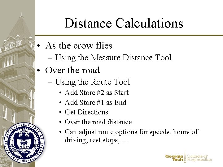 Distance Calculations • As the crow flies – Using the Measure Distance Tool •