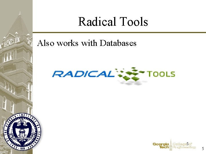 Radical Tools Also works with Databases 5 5 