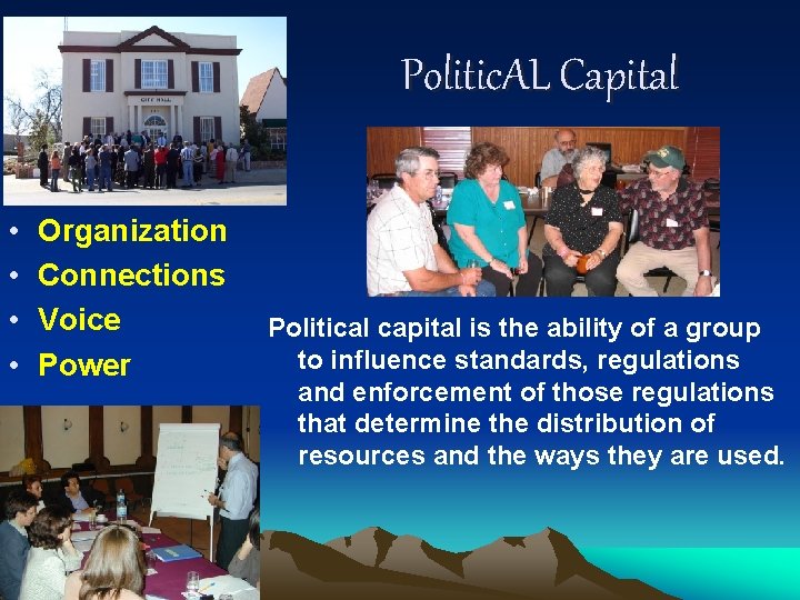 Politic. AL Capital • • Organization Connections Voice Power Political capital is the ability