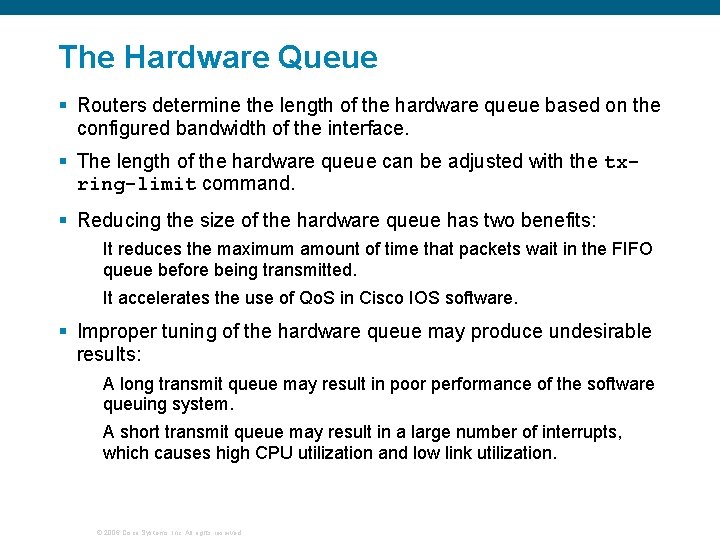 The Hardware Queue § Routers determine the length of the hardware queue based on