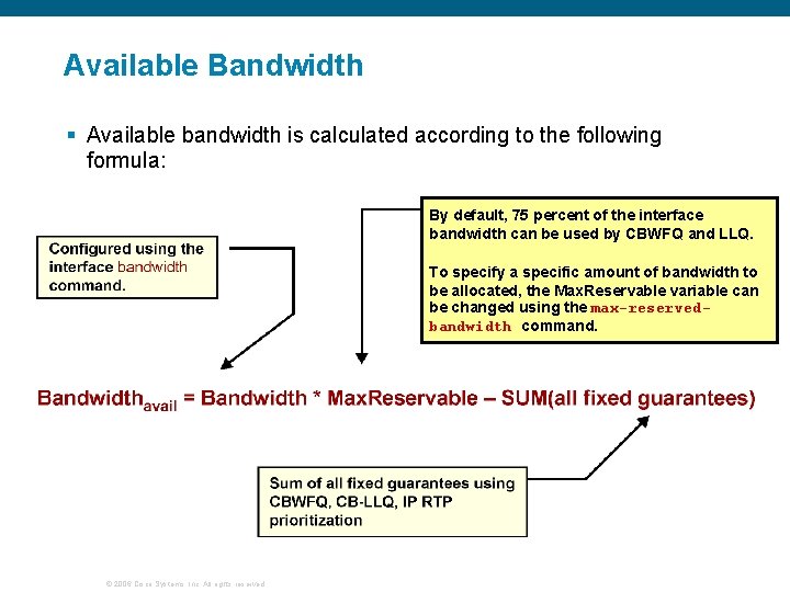 Available Bandwidth § Available bandwidth is calculated according to the following formula: By default,