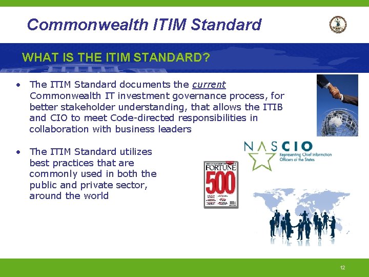 Commonwealth ITIM Standard WHAT IS THE ITIM STANDARD? • The ITIM Standard documents the