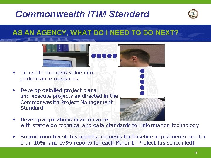 Commonwealth ITIM Standard AS AN AGENCY, WHAT DO I NEED TO DO NEXT? •