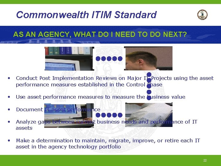 Commonwealth ITIM Standard AS AN AGENCY, WHAT DO I NEED TO DO NEXT? •