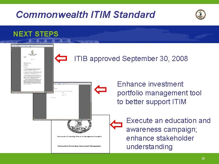 Commonwealth ITIM Standard NEXT STEPS ITIB approved September 30, 2008 Enhance investment portfolio management