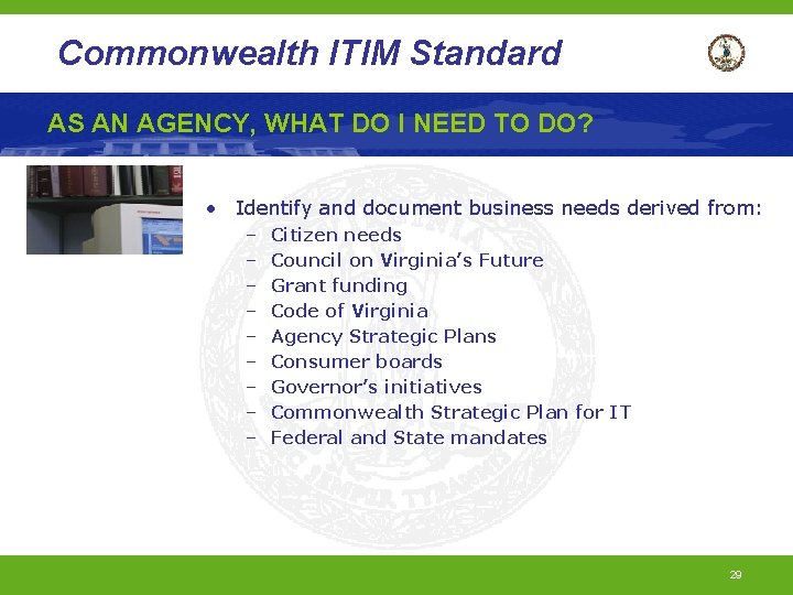 Commonwealth ITIM Standard AS AN AGENCY, WHAT DO I NEED TO DO? • Identify