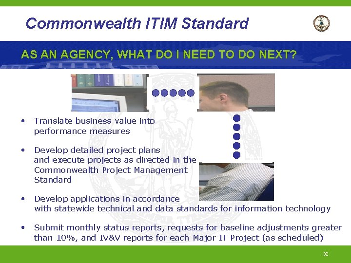 Commonwealth ITIM Standard AS AN AGENCY, WHAT DO I NEED TO DO NEXT? •