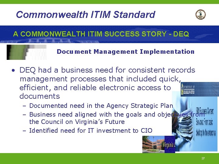 Commonwealth ITIM Standard A COMMONWEALTH ITIM SUCCESS STORY - DEQ Document Management Implementation •