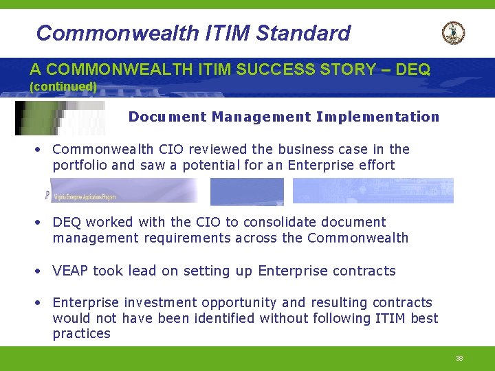 Commonwealth ITIM Standard A COMMONWEALTH ITIM SUCCESS STORY – DEQ (continued) Document Management Implementation