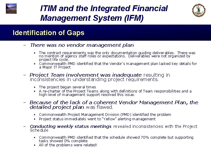 ITIM and the Integrated Financial Management System (IFM) Identification of Gaps – There was