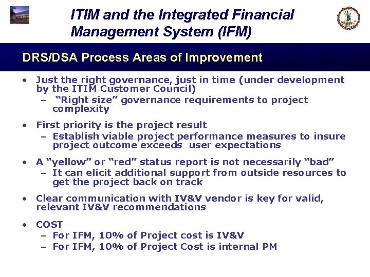 ITIM and the Integrated Financial Management System (IFM) DRS/DSA Process Areas of Improvement •