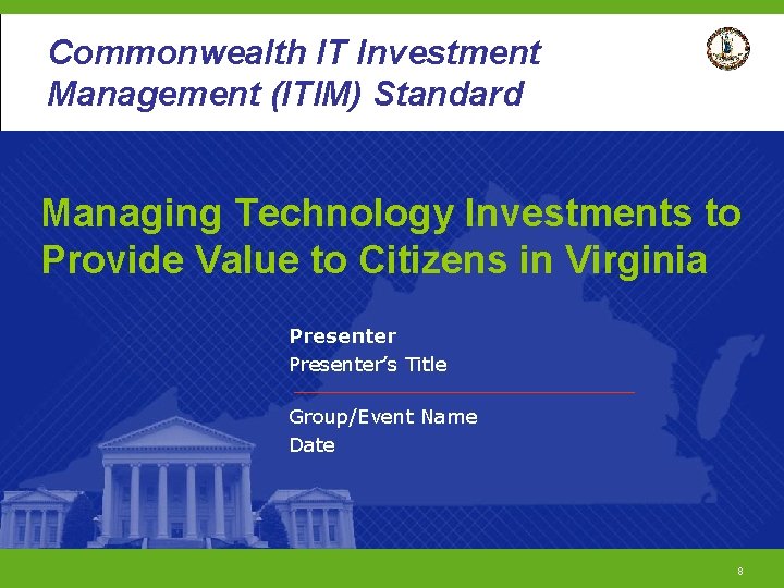 Commonwealth Investment Commonwealth. IT ITIM Standard Management (ITIM) Standard Managing Technology Investments to Provide