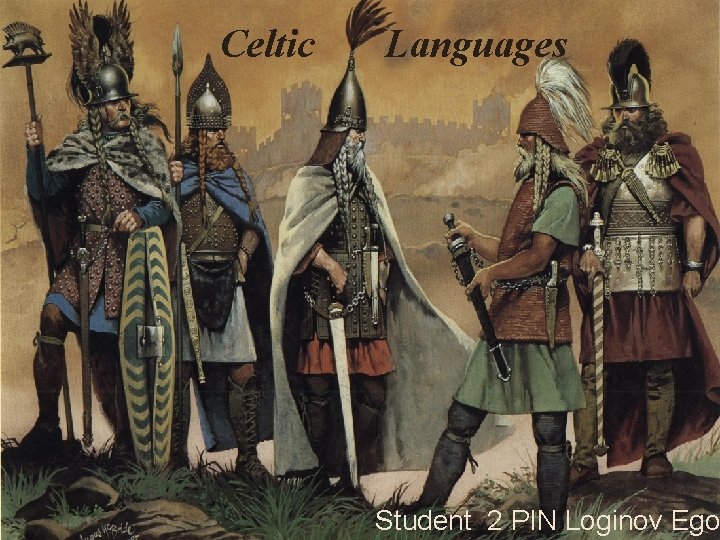 Celtic Languages Student 2 PIN Loginov Ego 