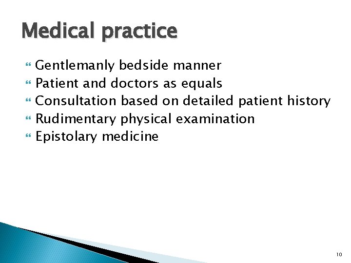 Medical practice Gentlemanly bedside manner Patient and doctors as equals Consultation based on detailed
