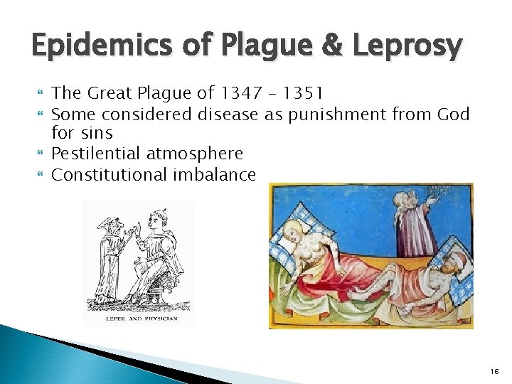 Epidemics of Plague & Leprosy The Great Plague of 1347 – 1351 Some considered