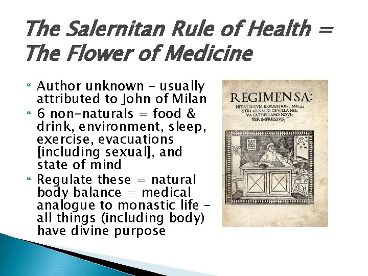 The Salernitan Rule of Health = The Flower of Medicine Author unknown – usually
