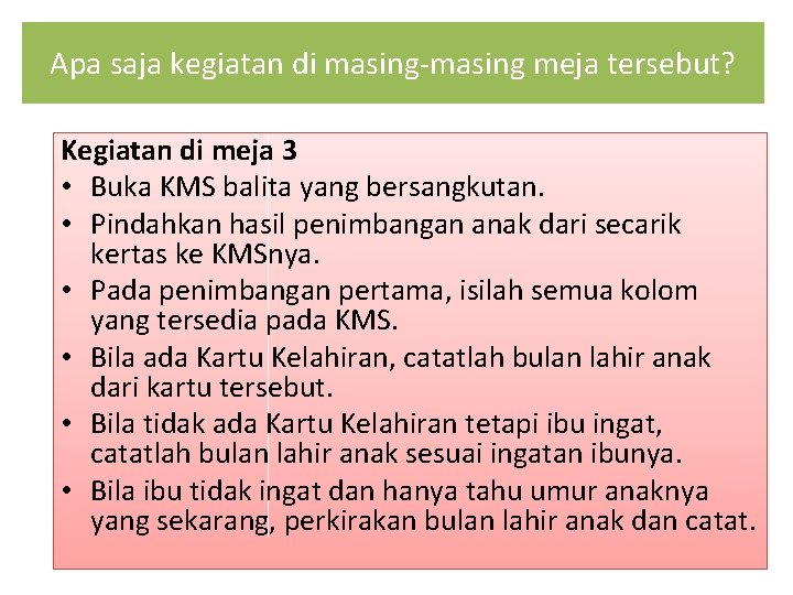 Apa saja kegiatan di masing-masing meja tersebut? Kegiatan di meja 3 • Buka KMS