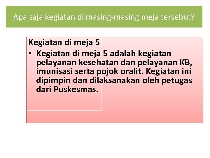 Apa saja kegiatan di masing-masing meja tersebut? Kegiatan di meja 5 • Kegiatan di