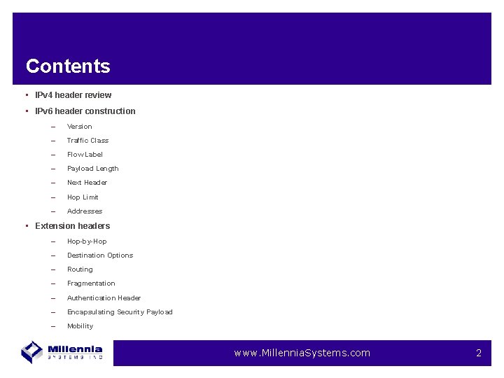 Contents • IPv 4 header review • IPv 6 header construction – Version –