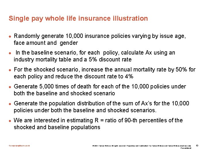 Single pay whole life insurance illustration l l l Randomly generate 10, 000 insurance