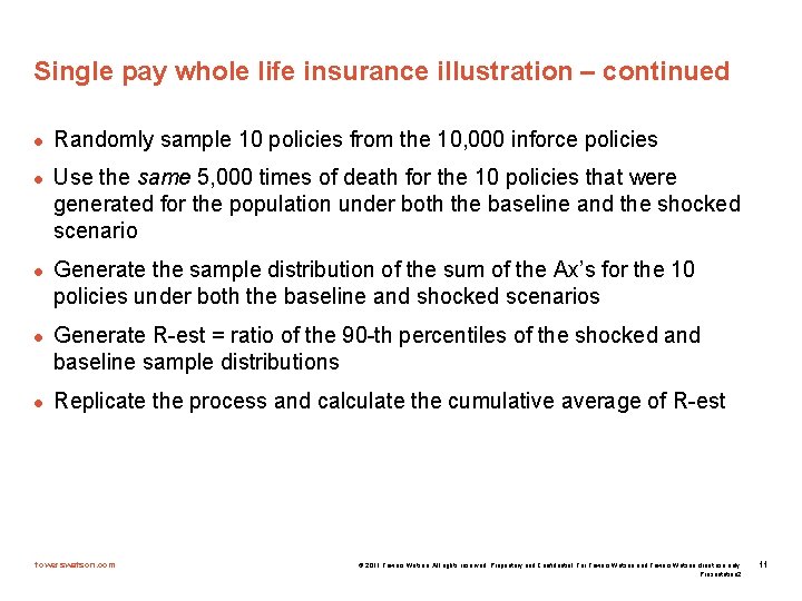 Single pay whole life insurance illustration – continued l l l Randomly sample 10