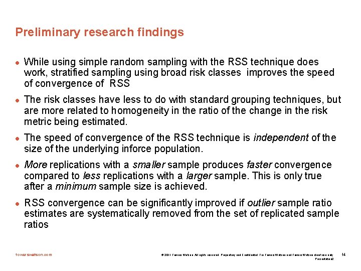 Preliminary research findings l l l While using simple random sampling with the RSS