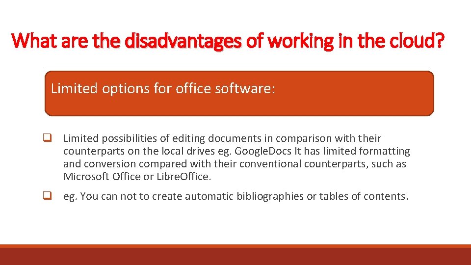 What are the disadvantages of working in the cloud? Limited options for office software: