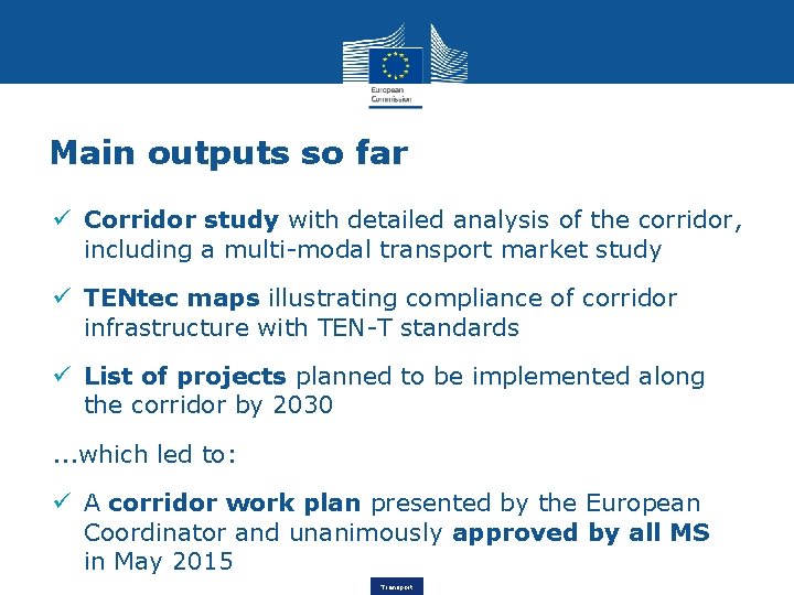 Main outputs so far ü Corridor study with detailed analysis of the corridor, including