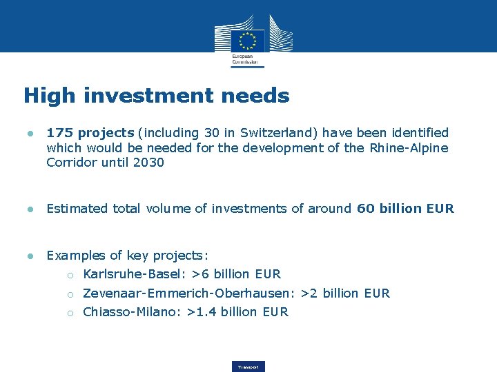 High investment needs ● 175 projects (including 30 in Switzerland) have been identified which High investment needs ● 175 projects (including 30 in Switzerland) have been identified which