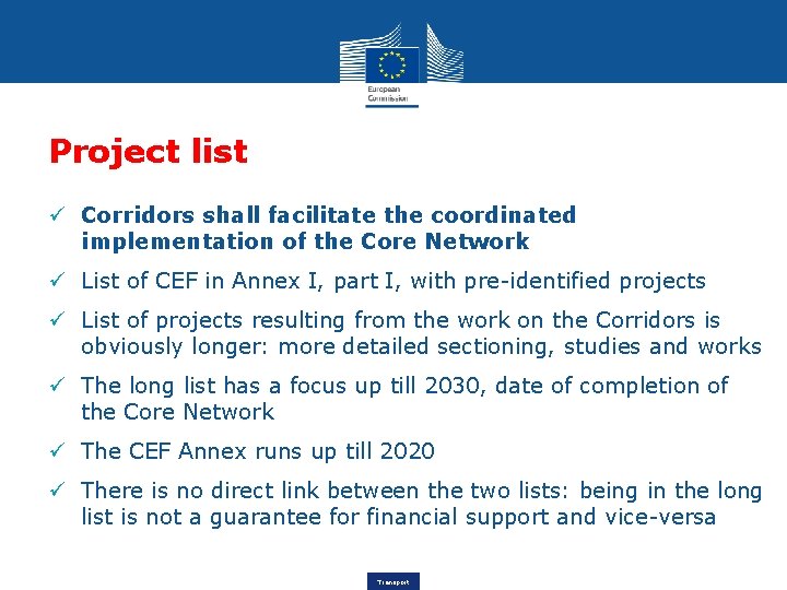 Project list ü Corridors shall facilitate the coordinated implementation of the Core Network ü
