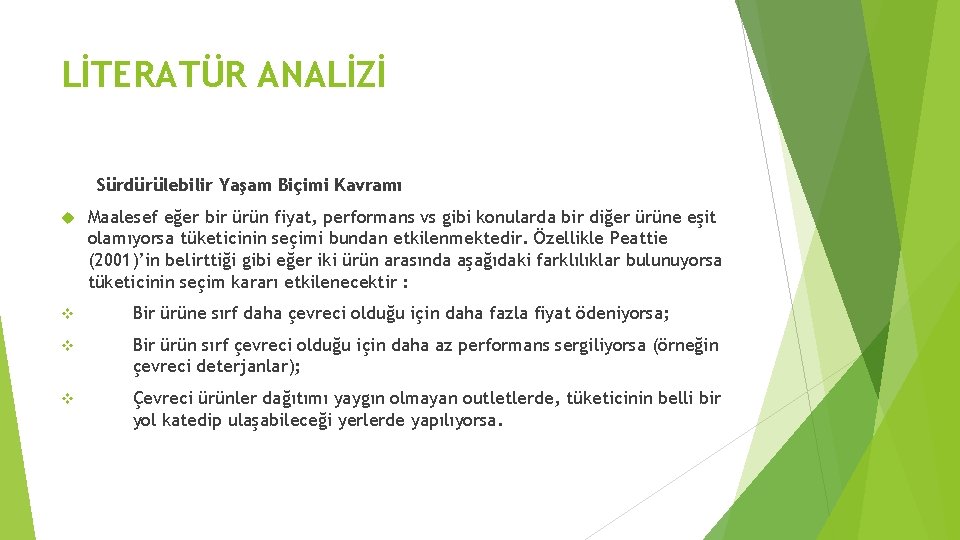 LİTERATÜR ANALİZİ Sürdürülebilir Yaşam Biçimi Kavramı Maalesef eğer bir ürün fiyat, performans vs gibi