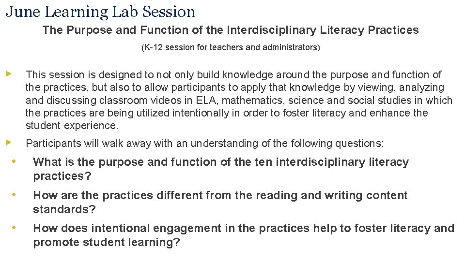 June Learning Lab Session The Purpose and Function of the Interdisciplinary Literacy Practices (K-12