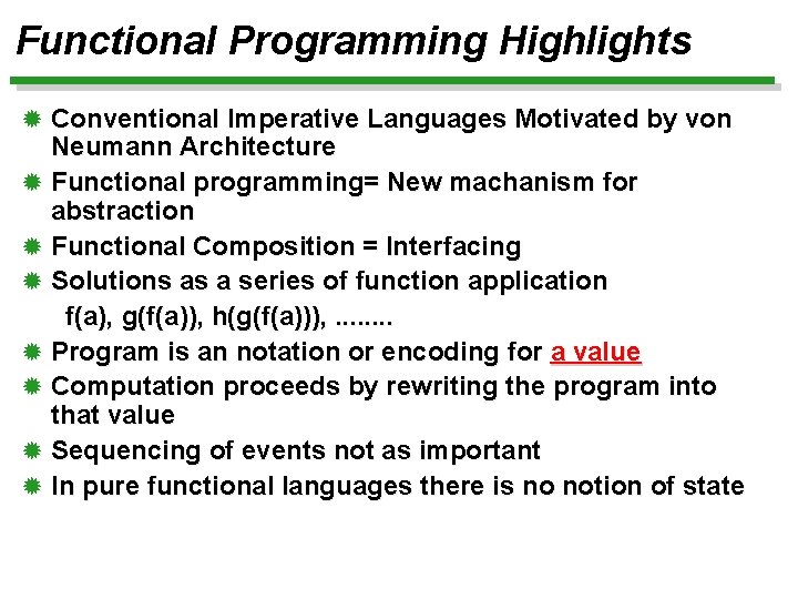 Functional Programming Highlights ® Conventional Imperative Languages Motivated by von ® ® ® ®