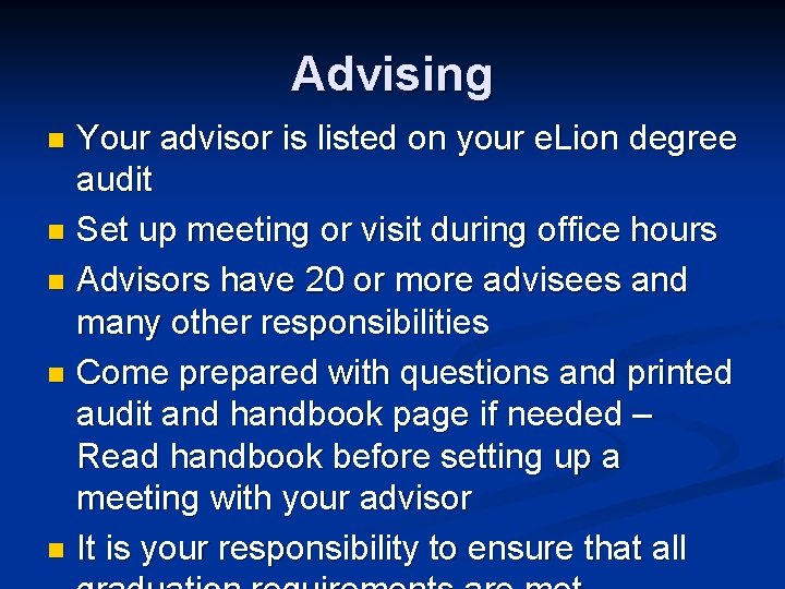Advising Your advisor is listed on your e. Lion degree audit n Set up