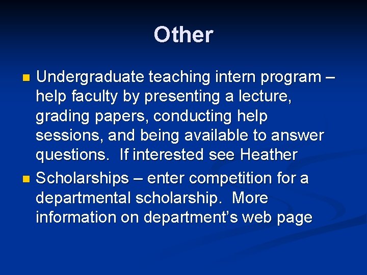 Other Undergraduate teaching intern program – help faculty by presenting a lecture, grading papers,