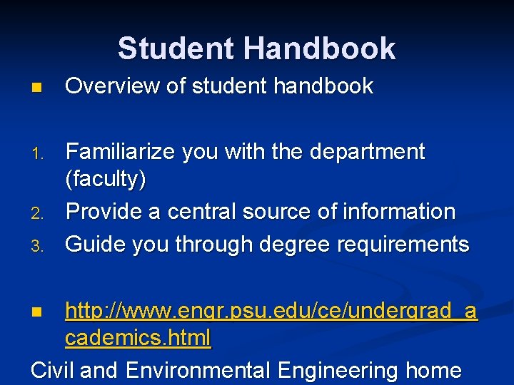 Student Handbook n Overview of student handbook 1. Familiarize you with the department (faculty)