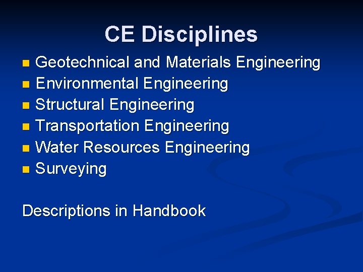 CE Disciplines Geotechnical and Materials Engineering n Environmental Engineering n Structural Engineering n Transportation