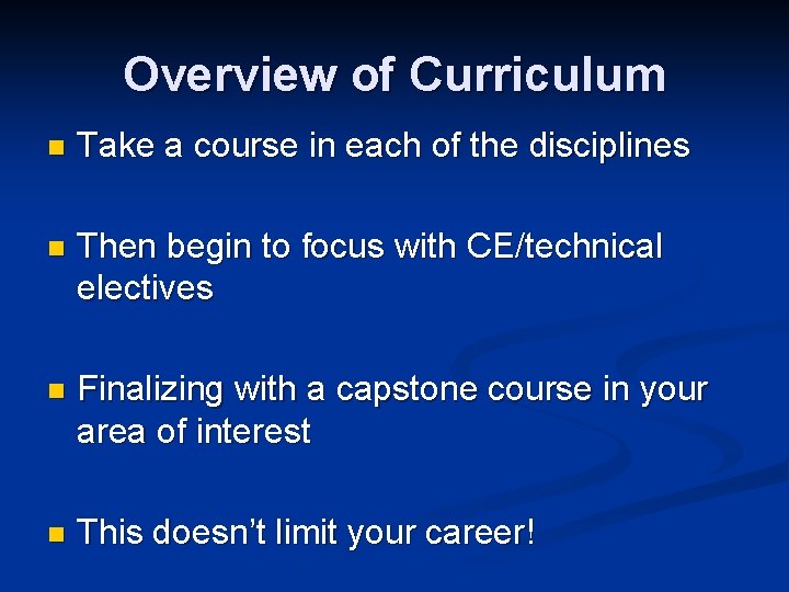 Overview of Curriculum n Take a course in each of the disciplines n Then