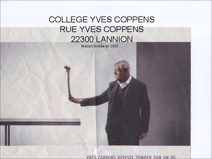 COLLEGE YVES COPPENS RUE YVES COPPENS 22300 LANNION Maison fondée en 2003 … 