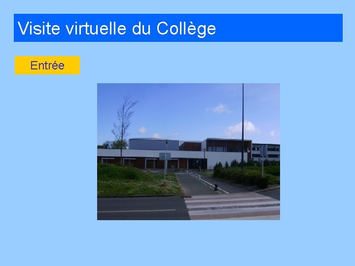Visite virtuelle du Collège Entrée 