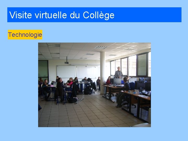 Visite virtuelle du Collège Technologie 