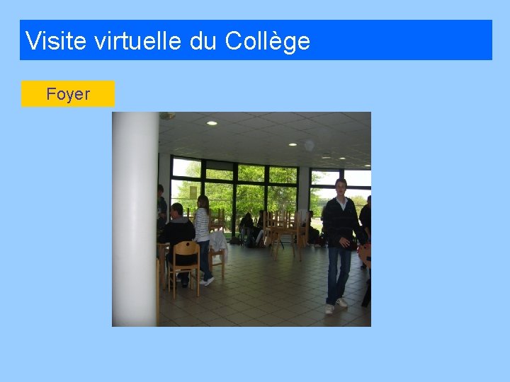 Visite virtuelle du Collège Foyer 